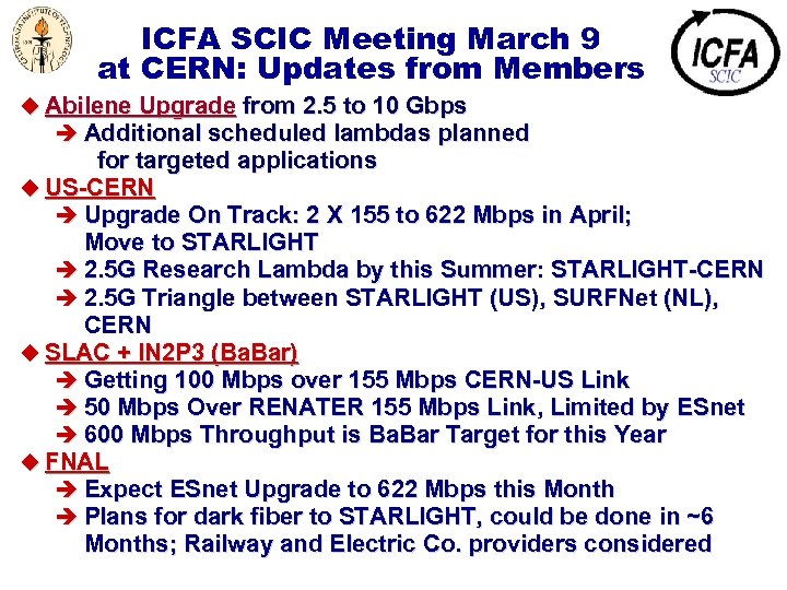 ICFA SCIC Meeting March 9 at CERN: Updates from Members u Abilene Upgrade from