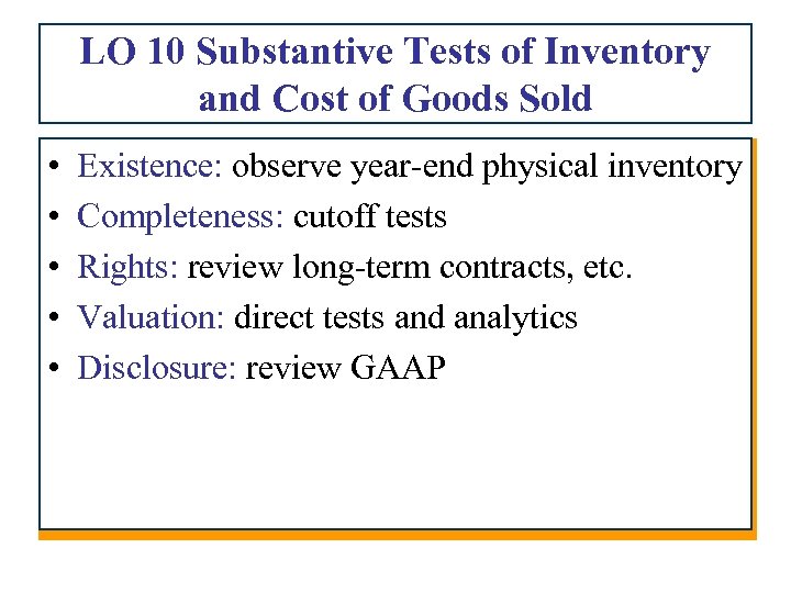 LO 10 Substantive Tests of Inventory and Cost of Goods Sold • • •