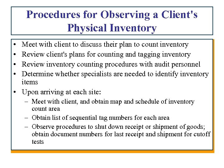 Procedures for Observing a Client's Physical Inventory • • Meet with client to discuss