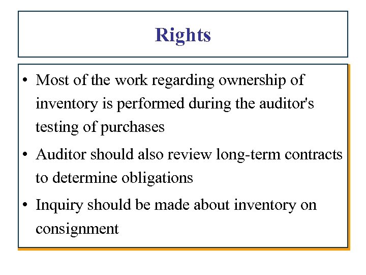 Rights • Most of the work regarding ownership of inventory is performed during the