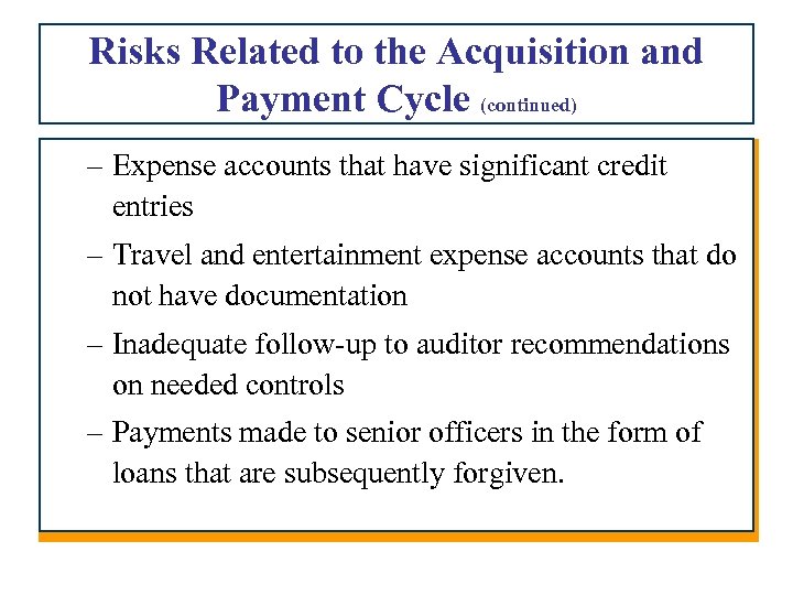 Risks Related to the Acquisition and Payment Cycle (continued) – Expense accounts that have