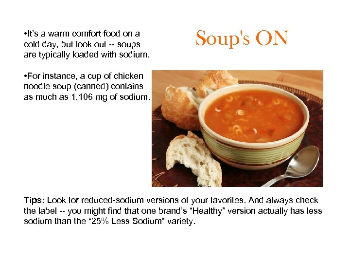  • It’s a warm comfort food on a cold day, but look out