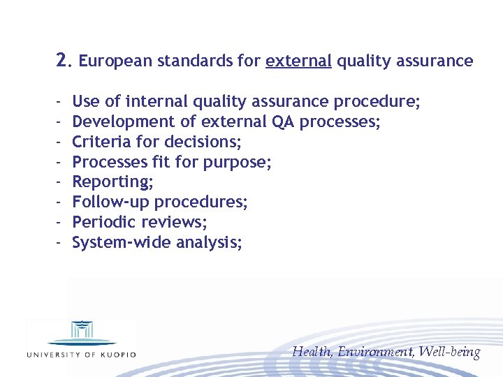2. European standards for external quality assurance - Use of internal quality assurance procedure;