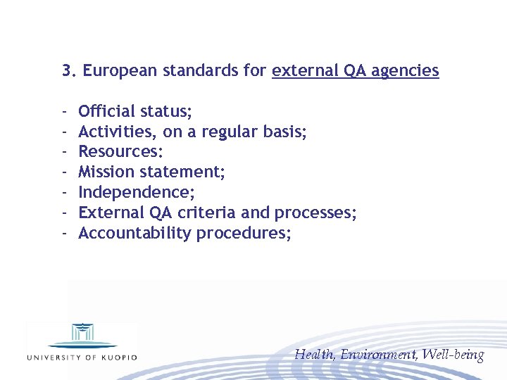 3. European standards for external QA agencies - Official status; Activities, on a regular