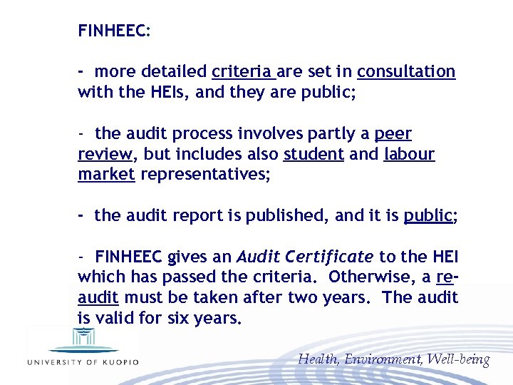 FINHEEC: - more detailed criteria are set in consultation with the HEIs, and they