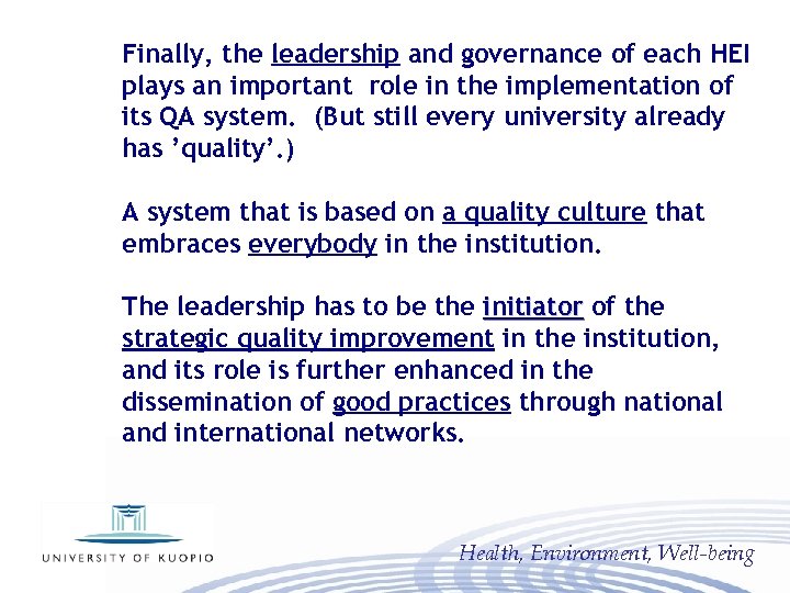 Finally, the leadership and governance of each HEI plays an important role in the