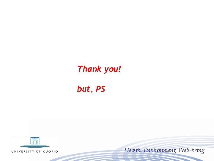 Thank you! but, PS Health, Environment, Well-being 