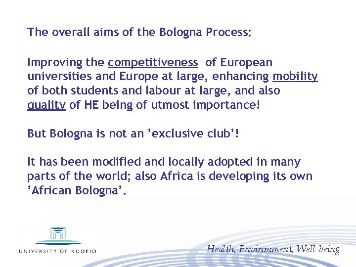 The overall aims of the Bologna Process: Improving the competitiveness of European universities and