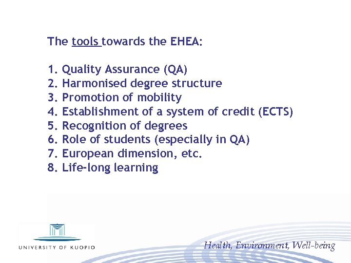 The tools towards the EHEA: 1. 2. 3. 4. 5. 6. 7. 8. Quality