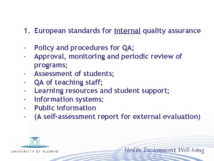 1. European standards for internal quality assurance - Policy and procedures for QA; Approval,