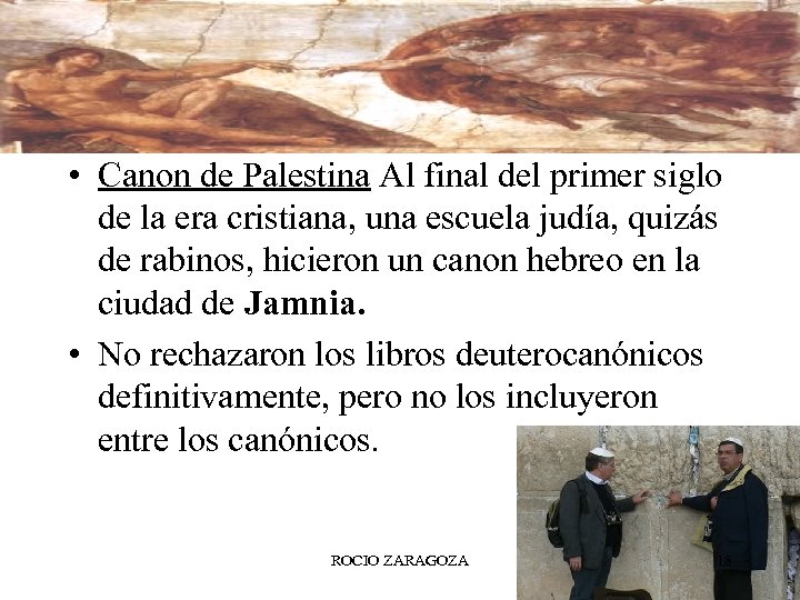  • Canon de Palestina Al final del primer siglo de la era cristiana,