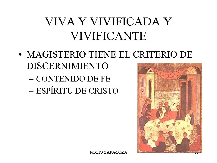 VIVA Y VIVIFICADA Y VIVIFICANTE • MAGISTERIO TIENE EL CRITERIO DE DISCERNIMIENTO – CONTENIDO