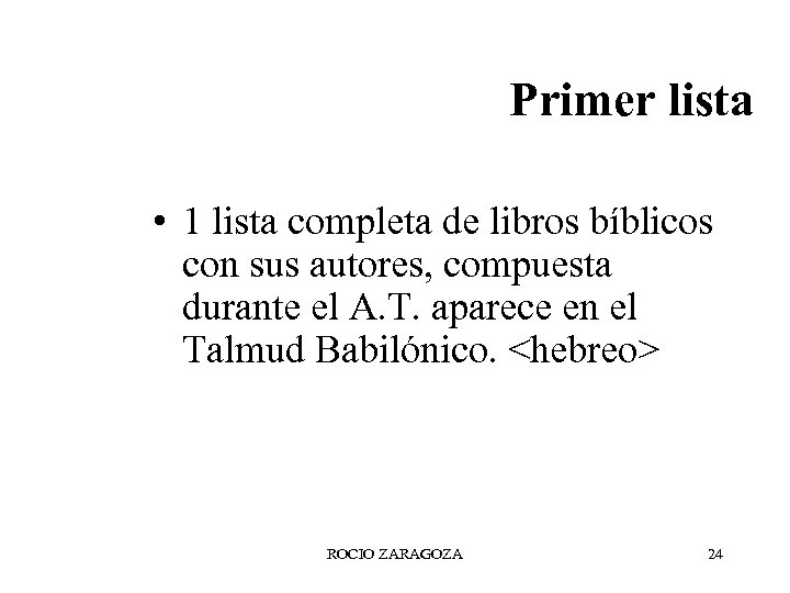 Primer lista • 1 lista completa de libros bíblicos con sus autores, compuesta durante