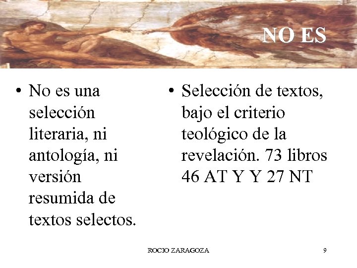 NO ES • No es una selección literaria, ni antología, ni versión resumida de