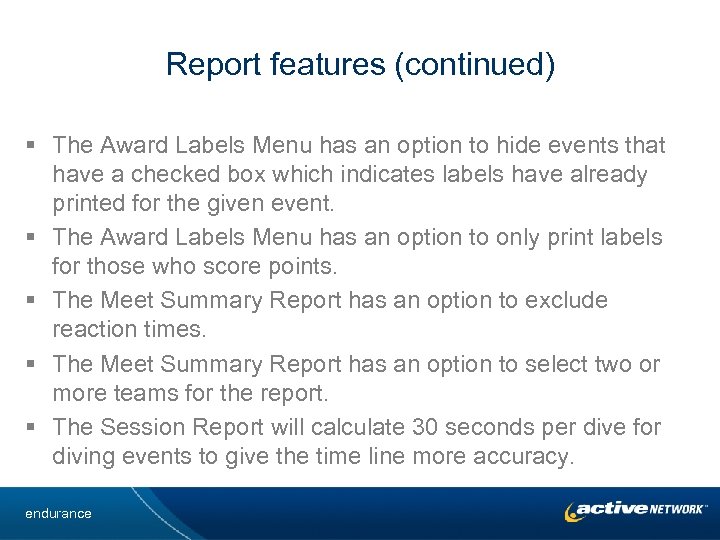 Report features (continued) § The Award Labels Menu has an option to hide events