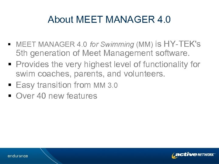 About MEET MANAGER 4. 0 § MEET MANAGER 4. 0 for Swimming (MM) is