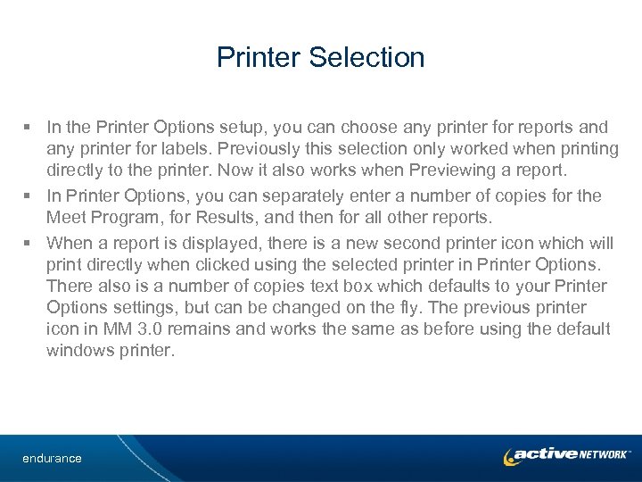 Printer Selection § In the Printer Options setup, you can choose any printer for