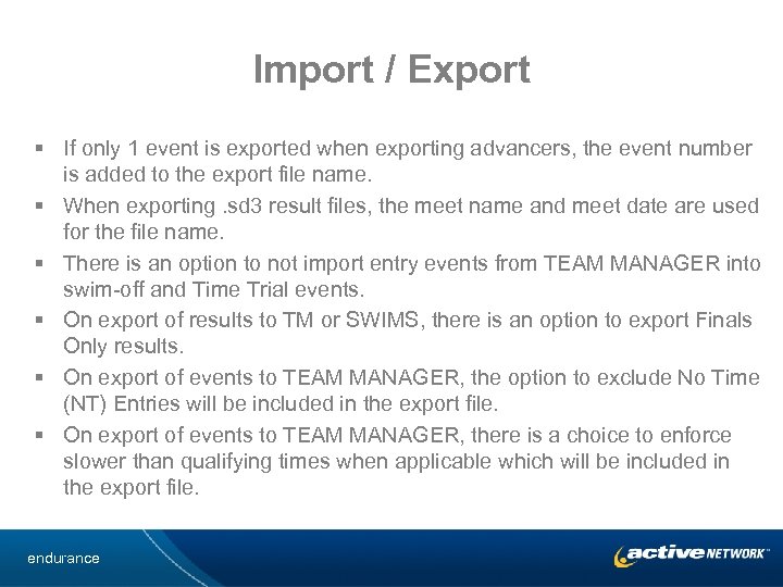 Import / Export § If only 1 event is exported when exporting advancers, the