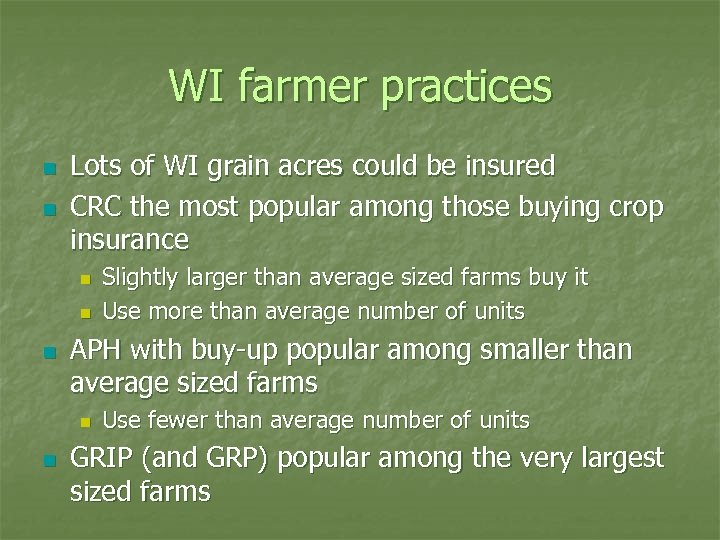 WI farmer practices n n Lots of WI grain acres could be insured CRC