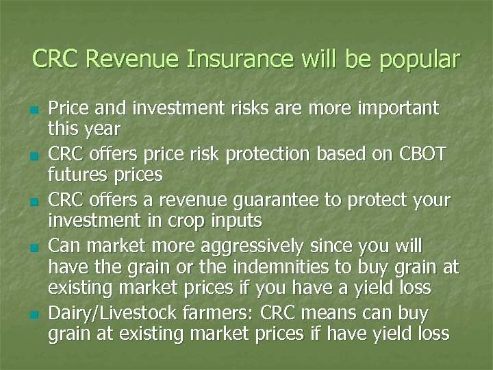 CRC Revenue Insurance will be popular n n n Price and investment risks are
