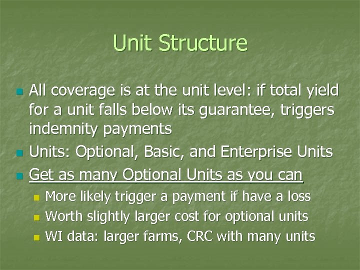 Unit Structure n n n All coverage is at the unit level: if total