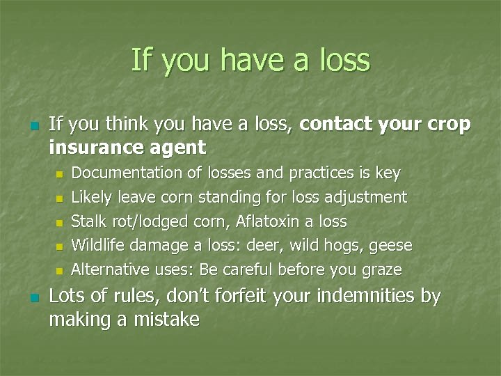 If you have a loss n If you think you have a loss, contact