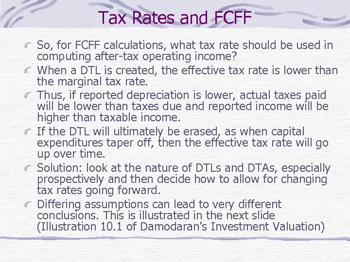 Tax Rates and FCFF So, for FCFF calculations, what tax rate should be used