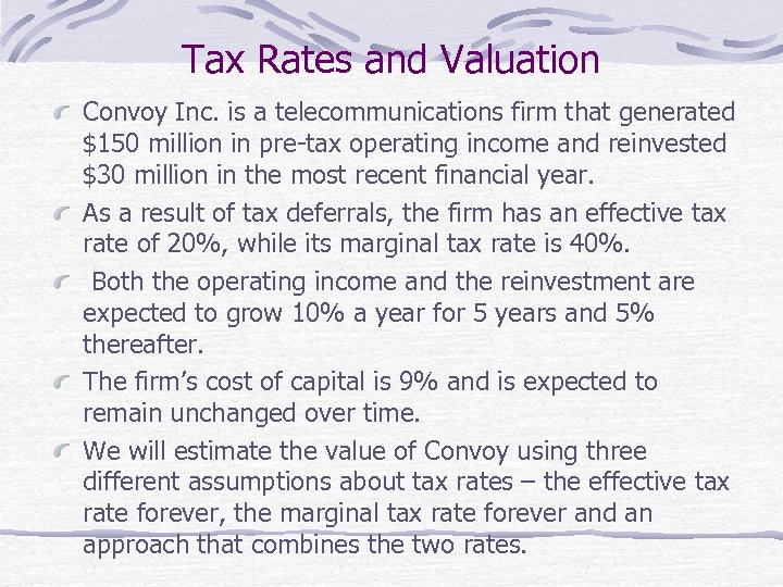 Tax Rates and Valuation Convoy Inc. is a telecommunications firm that generated $150 million