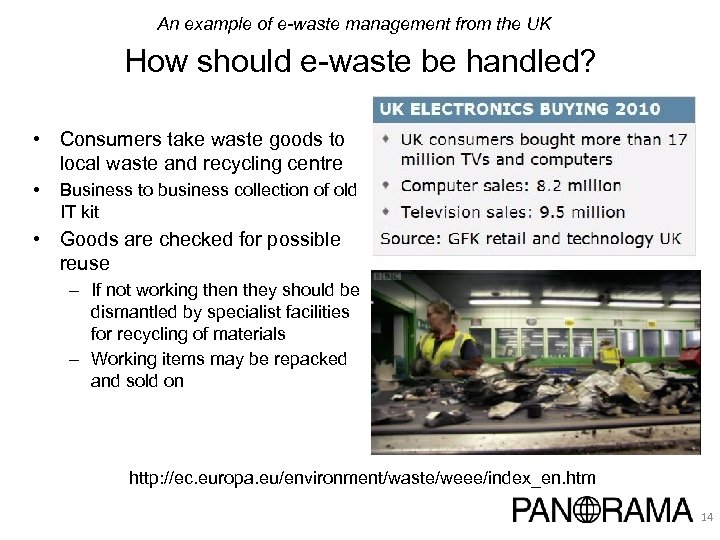 An example of e-waste management from the UK How should e-waste be handled? •