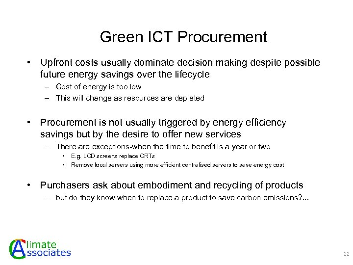 Green ICT Procurement • Upfront costs usually dominate decision making despite possible future energy