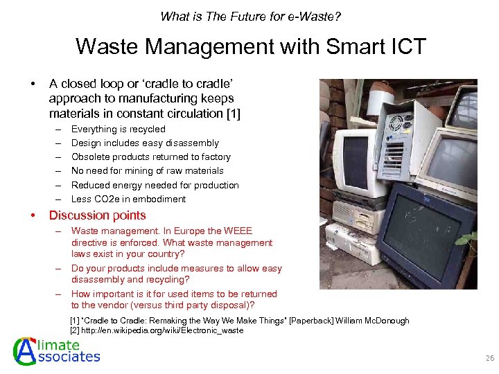 What is The Future for e-Waste? Waste Management with Smart ICT • A closed