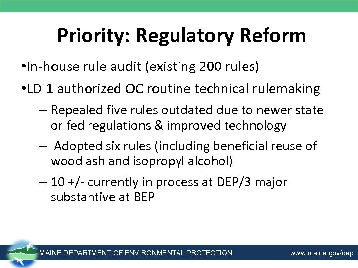 Priority: Regulatory Reform • In-house rule audit (existing 200 rules) • LD 1 authorized