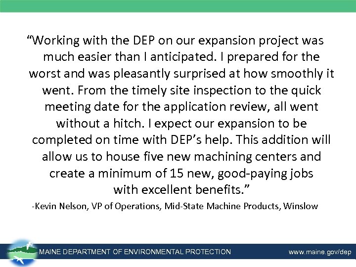 “Working with the DEP on our expansion project was much easier than I anticipated.