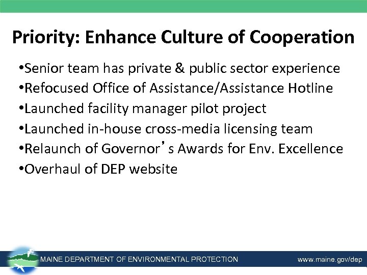 Priority: Enhance Culture of Cooperation • Senior team has private & public sector experience