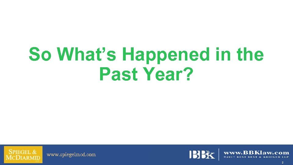 So What’s Happened in the Past Year? www. spiegelmcd. com 2 