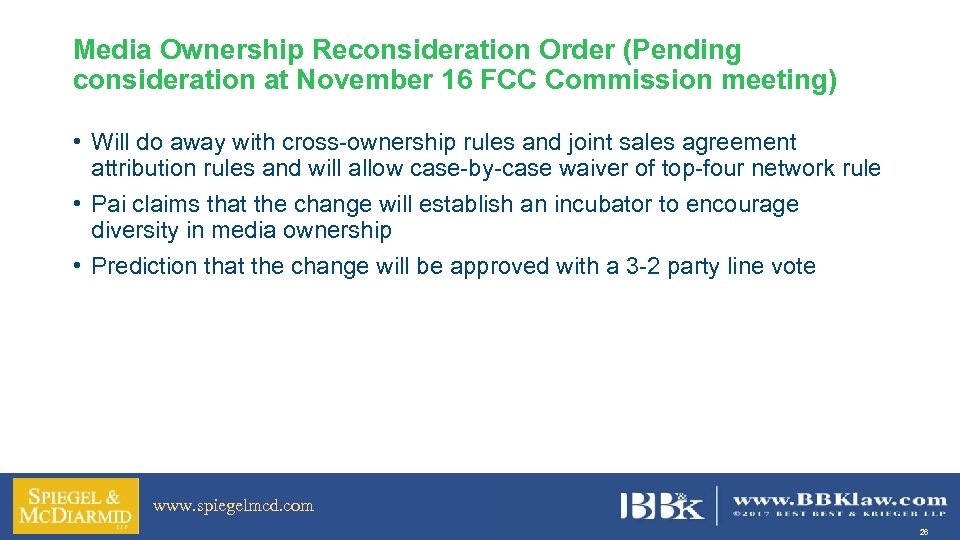 Media Ownership Reconsideration Order (Pending consideration at November 16 FCC Commission meeting) • Will