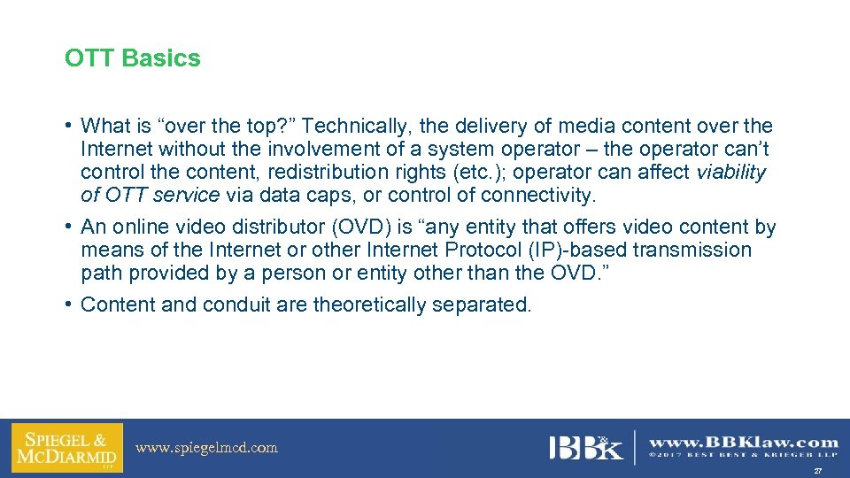 OTT Basics • What is “over the top? ” Technically, the delivery of media
