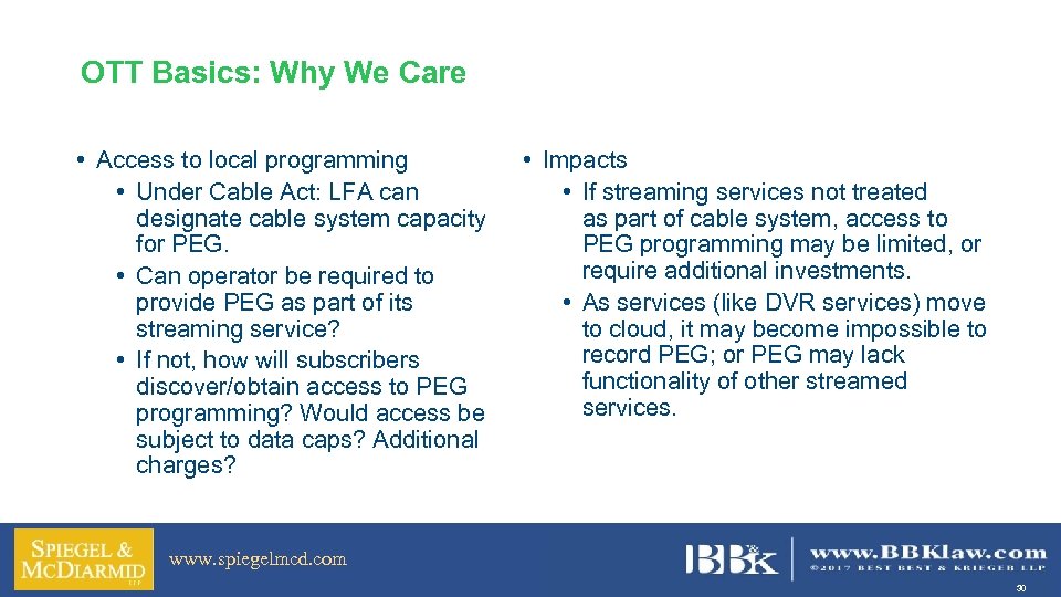 OTT Basics: Why We Care • Access to local programming • Under Cable Act: