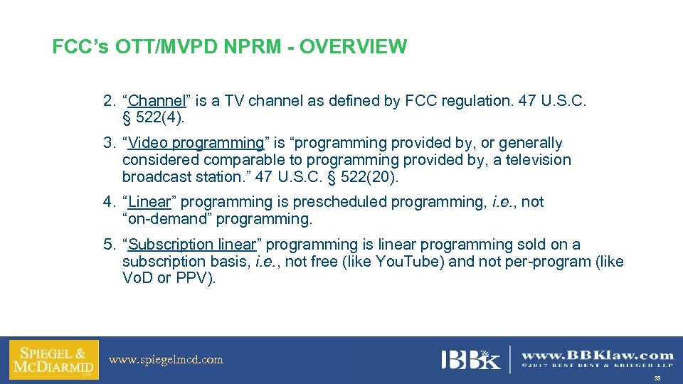 FCC’s OTT/MVPD NPRM - OVERVIEW 2. “Channel” is a TV channel as defined by