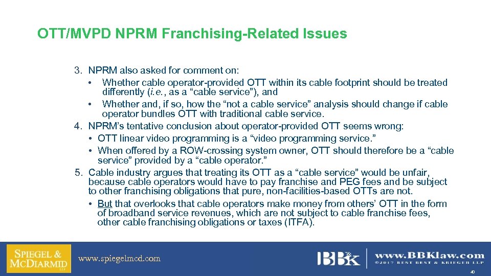 OTT/MVPD NPRM Franchising-Related Issues 3. NPRM also asked for comment on: • Whether cable