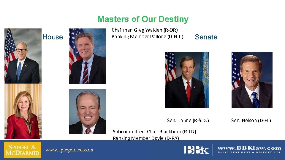 Masters of Our Destiny House Chairman Greg Walden (R-OR) Ranking Member Pallone (D-N. J.