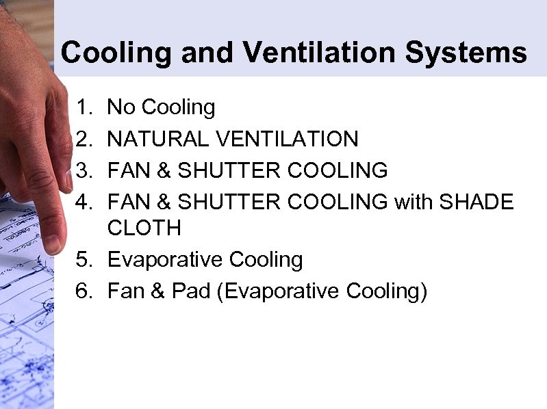 Cooling and Ventilation Systems 1. 2. 3. 4. No Cooling NATURAL VENTILATION FAN &