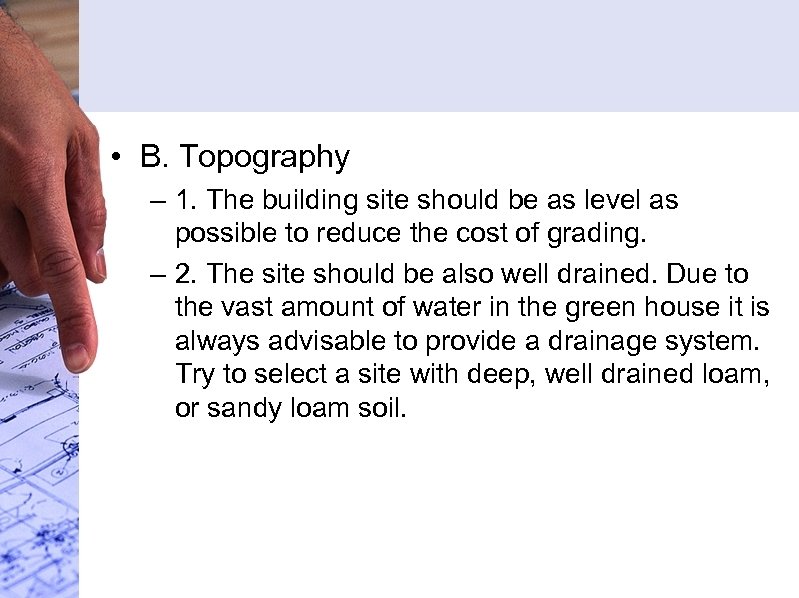  • B. Topography – 1. The building site should be as level as