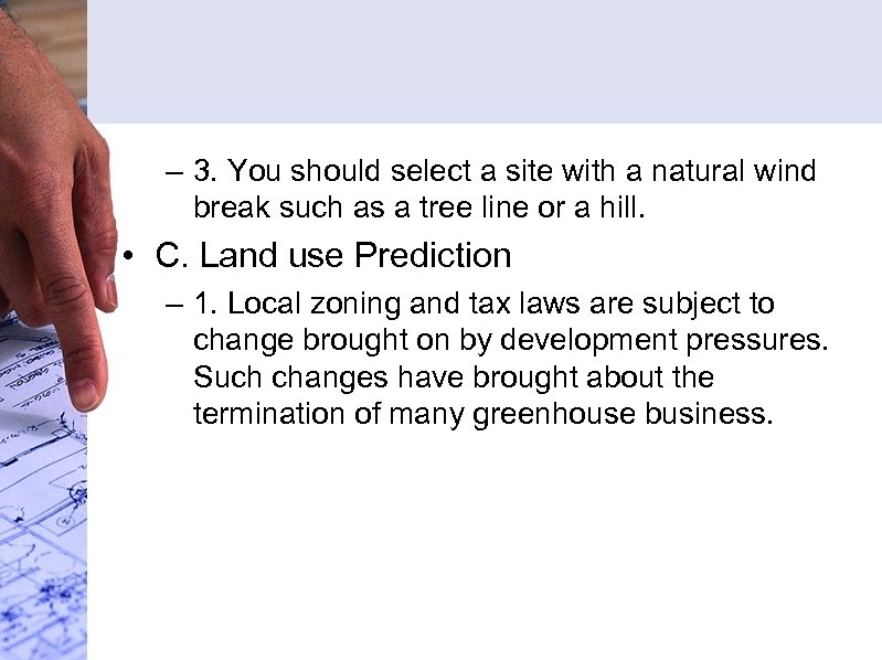 – 3. You should select a site with a natural wind break such as