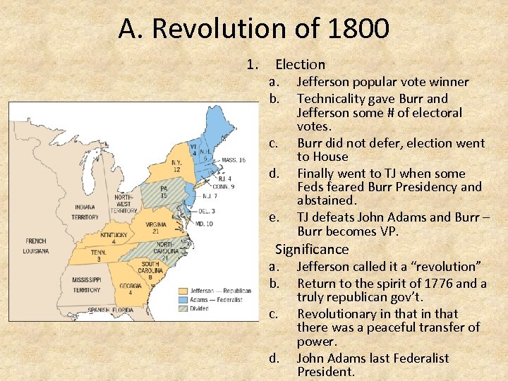 A. Revolution of 1800 1. Election a. b. c. d. e. 2. Jefferson popular