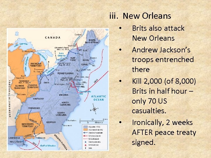 iii. New Orleans • • Brits also attack New Orleans Andrew Jackson’s troops entrenched