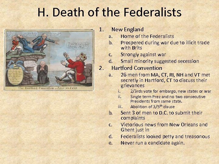 H. Death of the Federalists 1. 2. New England a. b. c. d. Home