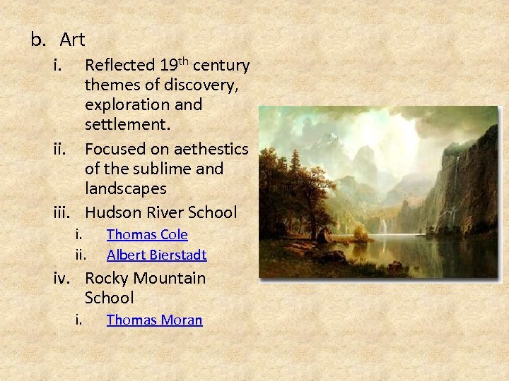 b. Art i. Reflected 19 th century themes of discovery, exploration and settlement. ii.