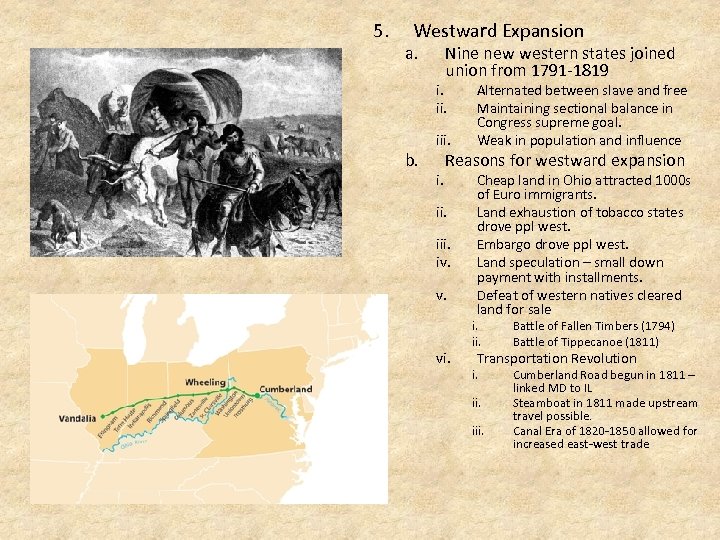 5. Westward Expansion a. Nine new western states joined union from 1791 -1819 i.