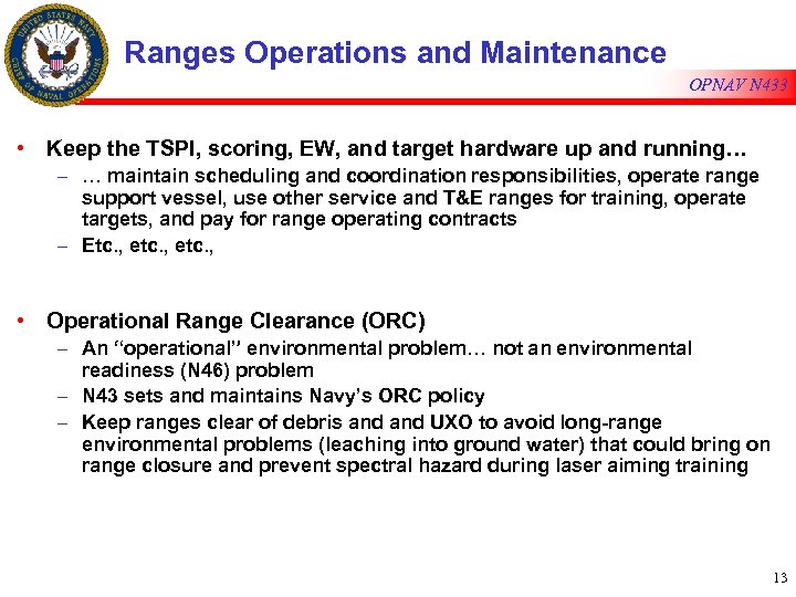 Ranges Operations and Maintenance OPNAV N 433 • Keep the TSPI, scoring, EW, and